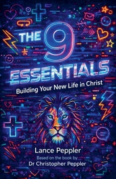 Paperback The 9 Essentials - Building Your New Life in Christ Book