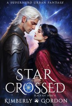 Star Crossed: A Superhero Urban Fantasy (Black Kat)