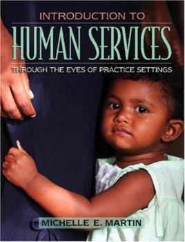 Paperback Introduction to Human Services (Through the Eyes of Practice Settings) Book