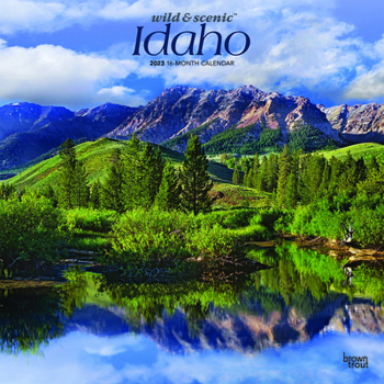 Calendar Idaho Wild & Scenic 2023 Square Book