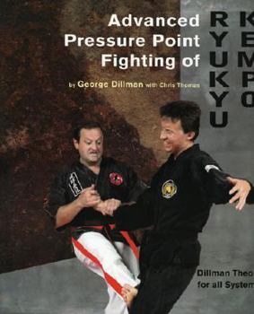 Paperback Advanced Pressure Point Fighting of Ryukyu Kempo: Dillman Theory for All Systems Point Fighting Book