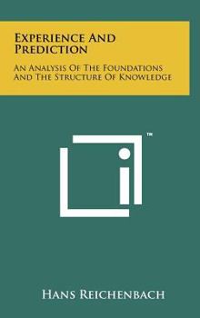 Hardcover Experience And Prediction: An Analysis Of The Foundations And The Structure Of Knowledge Book