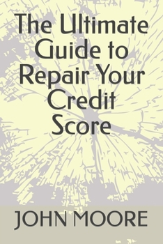Paperback The Ultimate Guide to Repair Your Credit Score Book