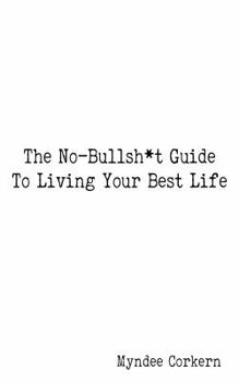 Paperback The No Bullshit Guide To Living Your Best Life Book