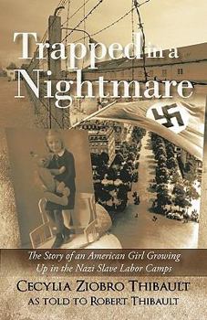 Paperback Trapped in a Nightmare: The Story of an American Girl Growing Up in the Nazi Slave Labor Camps Book