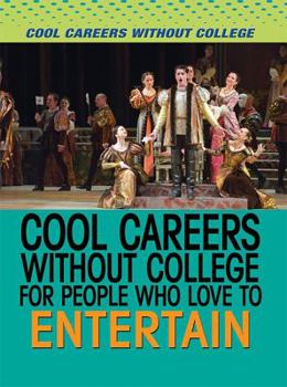 Library Binding Cool Careers Without College for People Who Love to Entertain Book