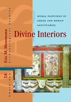 Hardcover Divine Interiors: Mural Paintings in Greek and Roman Sanctuaries Book