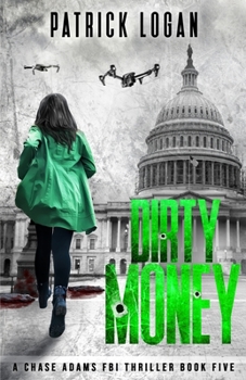 Dirty Money - Book #5 of the Chase Adams
