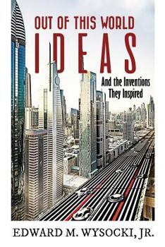 Paperback Out of This World Ideas: And the Inventions They Inspired Book