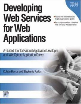 Paperback Developing Web Services for Web Applications: A Guided Tour for Rational Application Developer and Websphere Application Server Book
