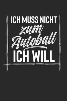 Ich Muss Nicht Zum Autoball Ich Will: 2 Jahres Kalender I Monatsplaner I Familienplaner I Planer Din A5 120 Seiten I Tagebuch I Januar 2020 - Dezember 2021 Wochenplaner I Todo Liste I Wichtige Termine