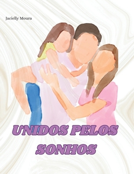 Paperback Unidos Pelos Sonhos [Portuguese] Book