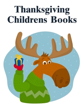 Paperback Thanksgiving Childrens Books: Christmas books for toddlers, kids and adults Book