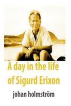 Paperback A day in the life of Sigurd Erixon Book