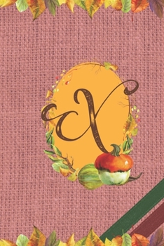 X: Fall Floral Initial Monogram Letter X Personalized Journal Notebook | College Ruled Diary for Women and Girls | Autumn Leaves Earth Tones Pink