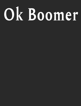 Ok Boomer 2020 Planner for Millennials: Weekly & Monthly View Planner and Organizer, Calendar, Schedule, To-Do Lists, Classes, And More