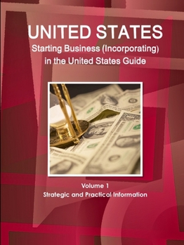 Paperback US Starting Business (Incorporating) in the United States Guide Volume 1 Strategic and Practical Information Book