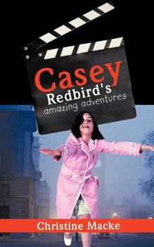 Paperback Casey Redbird's Amazing Adventures Book