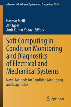 Paperback Soft Computing in Condition Monitoring and Diagnostics of Electrical and Mechanical Systems: Novel Methods for Condition Monitoring and Diagnostics Book