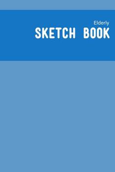 Paperback Elderly Sketch book: A calming sketching dairy for Dementia and Alzheimers patients Wide boxed elderly convenience Book