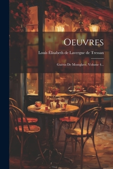 Paperback Oeuvres: Guérin De Montglave, Volume 4... [French] Book