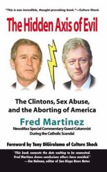 Paperback Real Axis of Evil: Clinton Sex Abuse Abortion: And How Bush and a Comic Hero can defeat the Axis Book