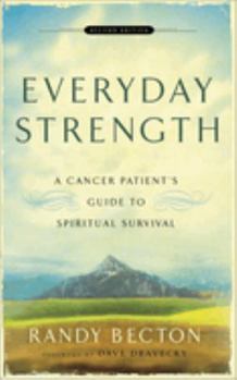 Paperback Everyday Strength: A Cancer Patient's Guide to Spiritual Survival Book