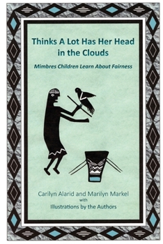 Paperback Thinks A Lot Has Her Head in the Clouds: Mimbres Children Learn About Fairness Book