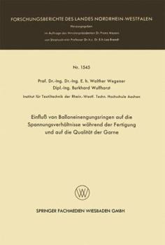 Einfluss Von Balloneinengungsringen Auf Die Spannungsverhaltnisse Wahrend Der Fertigung Und Auf Die Qualitat Der Garne