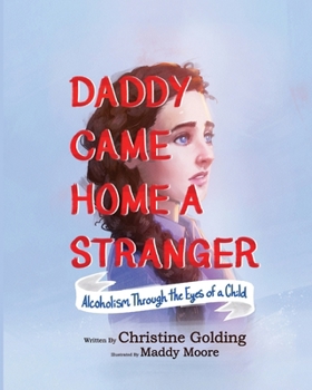 Paperback Daddy Came Home A Stranger: Alcoholism Through the Eyes of a Child Book