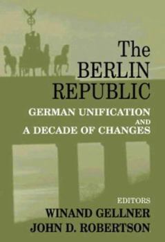 Hardcover The Berlin Republic: German Unification and A Decade of Changes Book