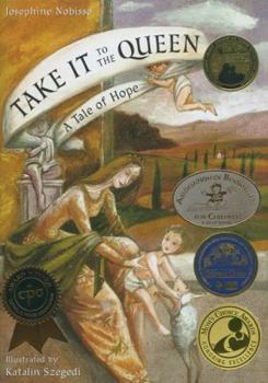 Hardcover Take It to the Queen: A Tale of Hope Book