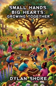 Small Hands, Big Hearts: Growing Together (Diversity and Inclusion)