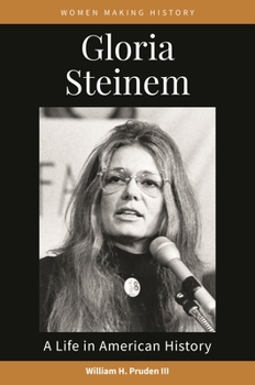Hardcover Gloria Steinem: A Life in American History Book