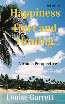 Paperback Happiness, Hurt and Healing!: A Man's Perspective Book