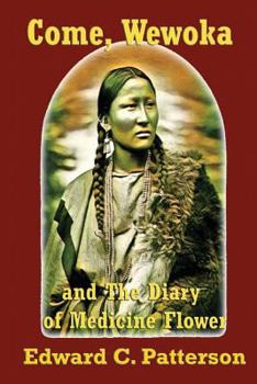 Paperback Come, Wewoka & Diary Of Medicine Flower: Poems On The Trail Of Tears - Cherokee Aphorisms Book