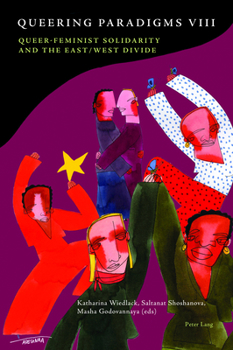 Paperback Queering Paradigms VIII: Queer-Feminist Solidarity and the East/West Divide Book