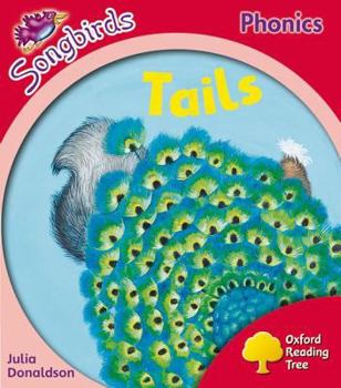 Oxford Reading Tree: Level 4: More Songbirds Phonics: Tails