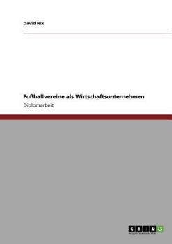 Paperback Fußballvereine als Wirtschaftsunternehmen [German] Book