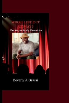 Paperback Whose Line Is It Anyway ?: The Wayne Brady Chronicles Book