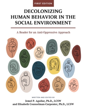 Paperback Decolonizing Human Behavior in the Social Environment: A Reader for an Anti-Oppressive Approach Book