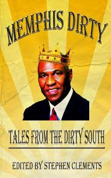 Paperback Memphis Dirty: Tales From The Dirty South Book