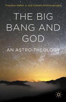 Hardcover The Big Bang and God: An Astro-Theology Book