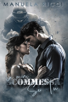 Paperback La MIA Scommessa SEI Tu: The Bruins Series [Italian] Book