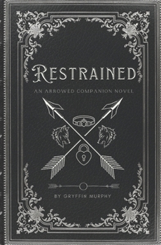 Paperback Restrained: An Arrowed Companion Novella Book