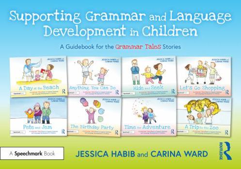 Paperback Supporting Grammar and Language Development in Children: A Guidebook for the Grammar Tales Stories Book