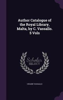 Hardcover Author Catalogue of the Royal Library, Malta, by C. Vassallo. 5 Vols Book