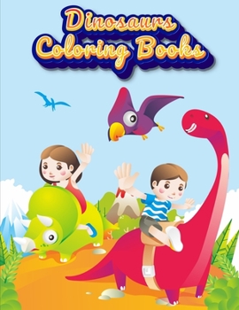 Dinosaurs Coloring Books: Dinosaur Activity Book For Toddlers and Adult Age, Childrens Books Animals For Kids Ages 3 4-8 (Coloring Books For Kids Ages 4-8 Animals)