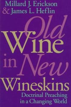Paperback Old Wine in New Wineskins: Doctrinal Preaching in a Changing World Book