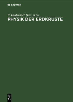 Hardcover Physik Der Erdkruste: Ergebnisse Geophysikalischer Erforschung Von Erdkruste Und Erdmantel [German] Book